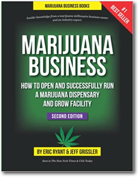 Marijuana Business - How to Open and Successfully Run a Marijuana Dispensary and Grow Facility: Insider Knowledge from a Marijuana Millionaire Business Owner and an Industry Expert